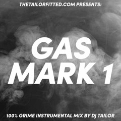 GAS MARK 1 - GRIME INSTRUMENTAL MIX BY DJ TAILOR