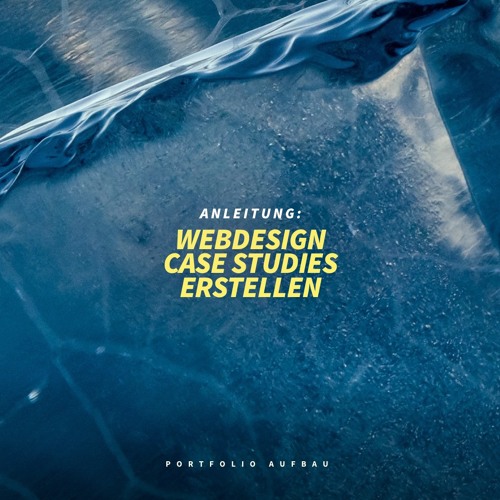 Eine Design Case Study Erstellen Website Portfolio Aufbau By Web Amp Design Podcast