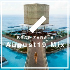 Brad Zarala - August 2019 Mix