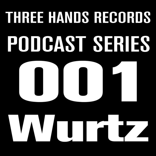 WURTZ - Podcast n 001 - 01 September 2019 - Three Hands Records