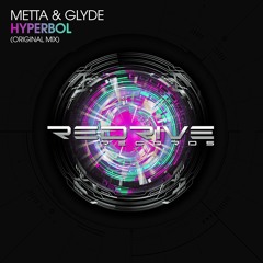 [OUT NOW!] Metta & Glyde - Hyperbol (Original Mix) [ReDrive Records]