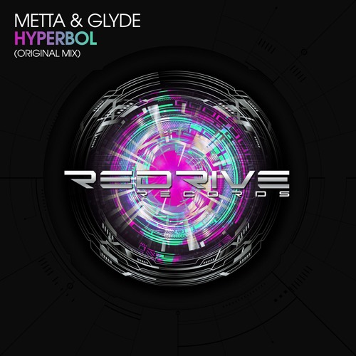 [OUT NOW!] Metta & Glyde - Hyperbol (Original Mix) [ReDrive Records]