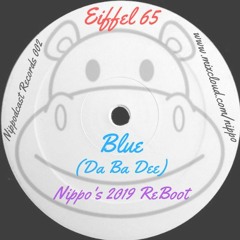 [NCR 002] Eiffel 65 - Blue (Da Ba Dee) - Nippo's 2019 ReBoot
