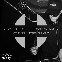 Sam Feldt - Post Malone (Oliver More Remix)[EXTENDED MIX --> BUY] (FREE DOWNLOAD)