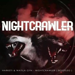 Harket & Watila Gyn - Nightcrawler (Bootleg)