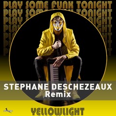 YELLOWLIGHT  - Play Some Funk Tonight - Stephane Deschezeaux (Hot Mood Funky Mix)clip