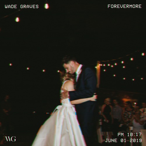 Wade Graves - Forevermore