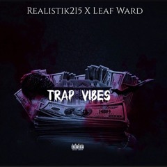 Trap vibes ft Leaf Ward