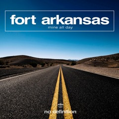 Fort Arkansas - Mine All Day