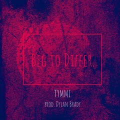 Beg to Differ (prod. Dylan Brady)