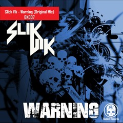 BK007 Slik Vik - Warning [OUT NOW]