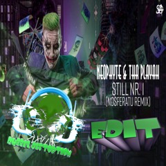 NEOPHYTE_THA_PLAYAH-STILL_NR.1_[NOSFERATU_REMIX] DUBBEL DISTORTION EDIT
