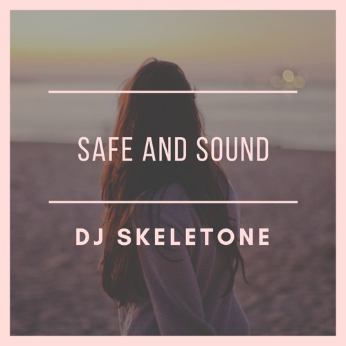 Safe and Sound
