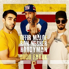 Offir Malol X Ron Nesher X Hoodyman - Dudu Faruk