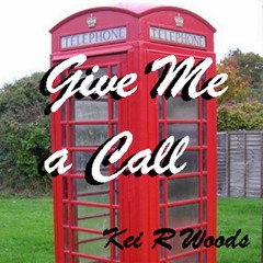 GIVE ME A CALL