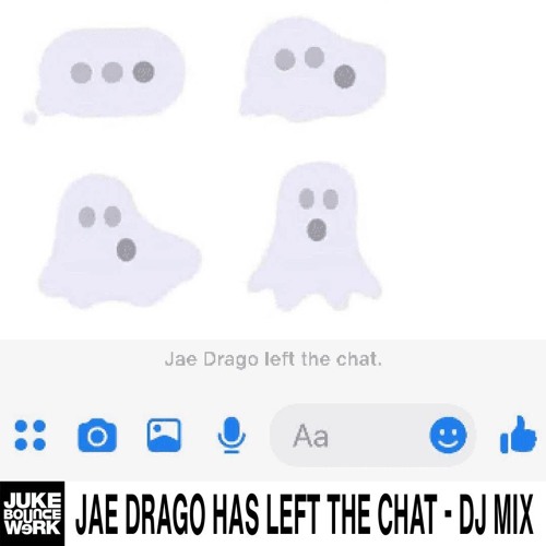 JAE DRAGO HAS LEFT THE CHAT - DJ MIX