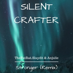 TheFatRat, Slaydit & Anjulie - Stronger [SilenCrafter Remix]