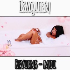 ISAQUEEN - Reviens-Moi! (Aug 2019)