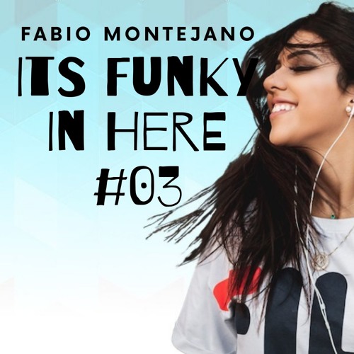 Its Funky In Here! #03 / Funky Club House Mix
