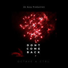 Don’t Come Back (Feat. CTRL)