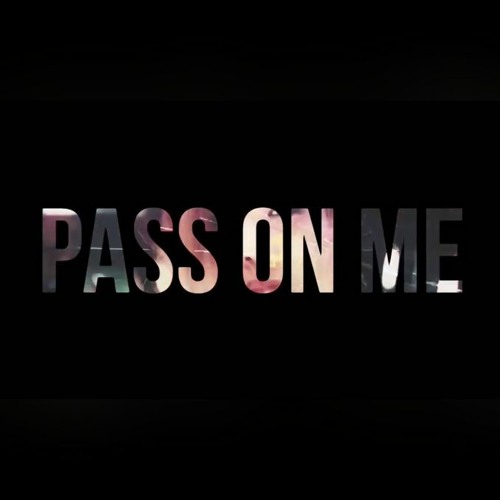 Pass On Me