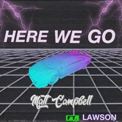 HERE WE GO (FT. LAWSON)