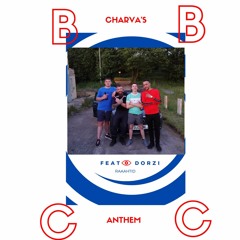 BBCC Feat Dorzi - Charvas Anthem(Produced By Luke Hepworth)