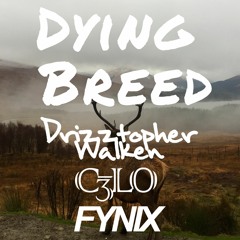 Drizztopher Walken - DyingBreed (feat. C3LO)