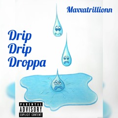 DRip Drip Droppa
