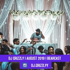 DJ GRIZZLY l AUGUST 2019 l BEARCAST
