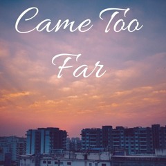 Came Too Far (prod. by Devin Divine)