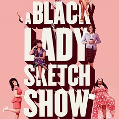 Black Lady Sketch Show S1 - End Credits Song