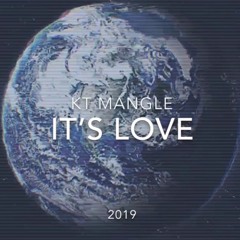 KT Mangle - It's Love [Prod. By ktmangle]