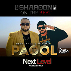 Sharoon On The Beat - Pagol - Deep jandu - Remix - desiEDM - Next Level