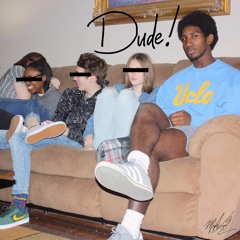 Dude!