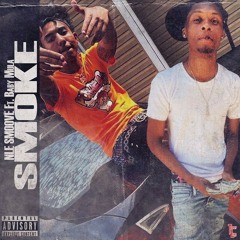 NLE Smoov- Smoke Ft. Baby Mula
