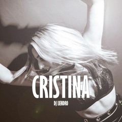 Cristina - DJ LIENDRO ( Fiestero)