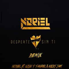 Desperté sin Ti - Noriel Ft. Wisin y Yandel & Nicky Jam (FINAL REMIX)