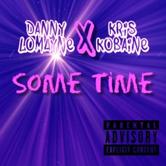 Some Time Feat. Kris Kobaine
