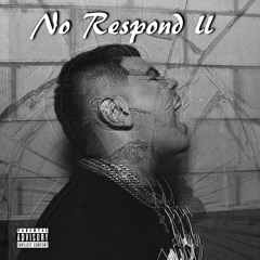 No Respond Pt. 2 (Prod. By Rey)