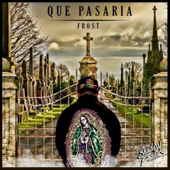 Que pasaria - FROST
