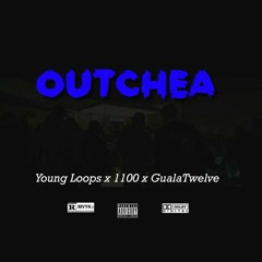 Outchea Young Loops x 1100 x GualaTwelve
