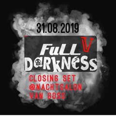 Full Darkness V Closing