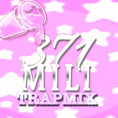 371Mili TrapMix   🚨🚨NEW MIXES UPLOADED, CHECK EM OUT🚨🚨