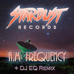 A.M - Frequency (DJ EQ Remix) OUT NOW!