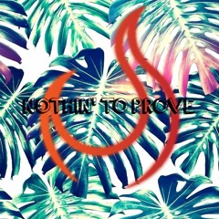 NOTHIN' TO PROVE (feat. Lil Wag)