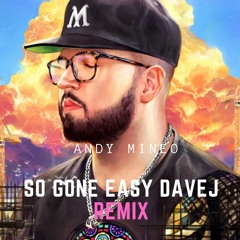 Andy Mineo - So Gone Easy DaveJ (you don't know it's easy remix)