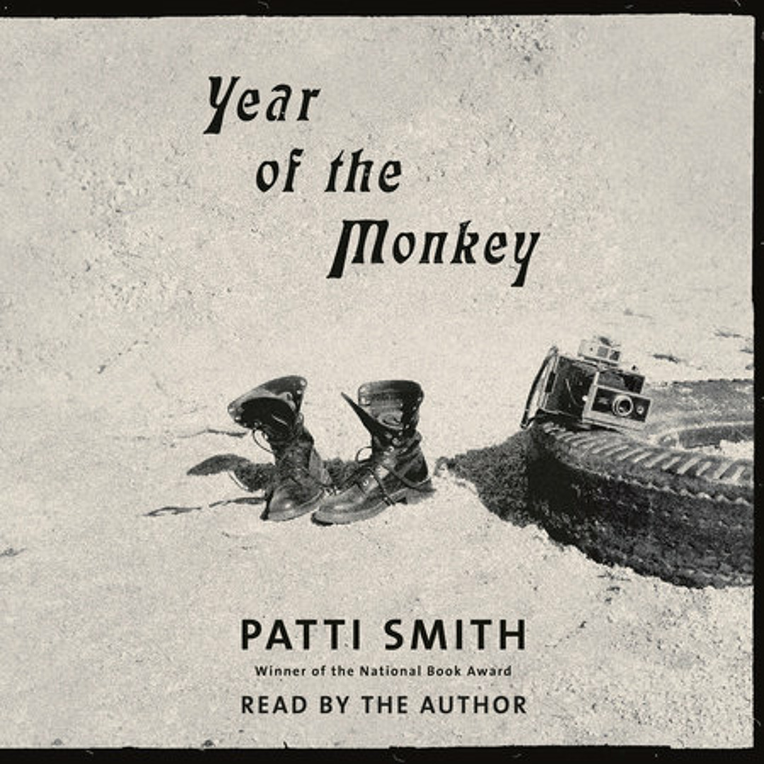 Stream Year of the Monkey by Patti Smith, read by Patti