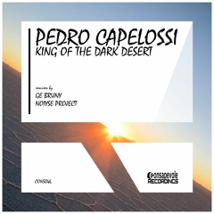 Pedro Capelossi - King Of The Dark Desert - NOIYSE PROJECT Remix