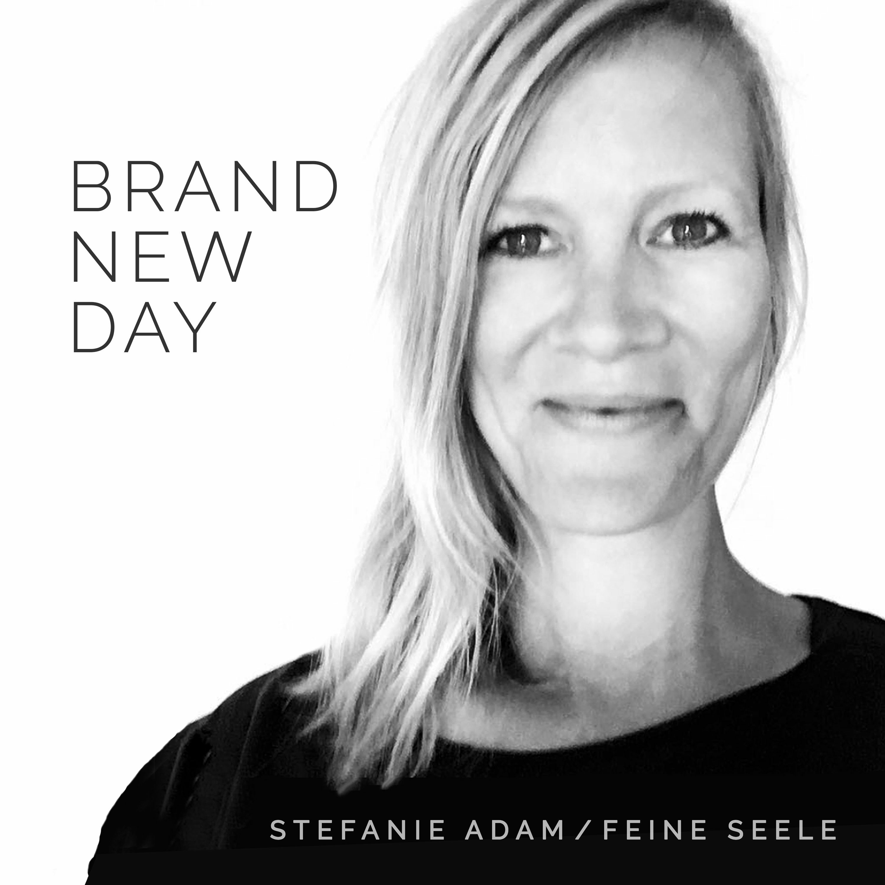 Brand New Day. Dein Leben. Deine Regeln. Dein Podcast.
